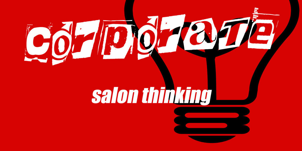 Are You Infected By Salon Corporate Thinking?
